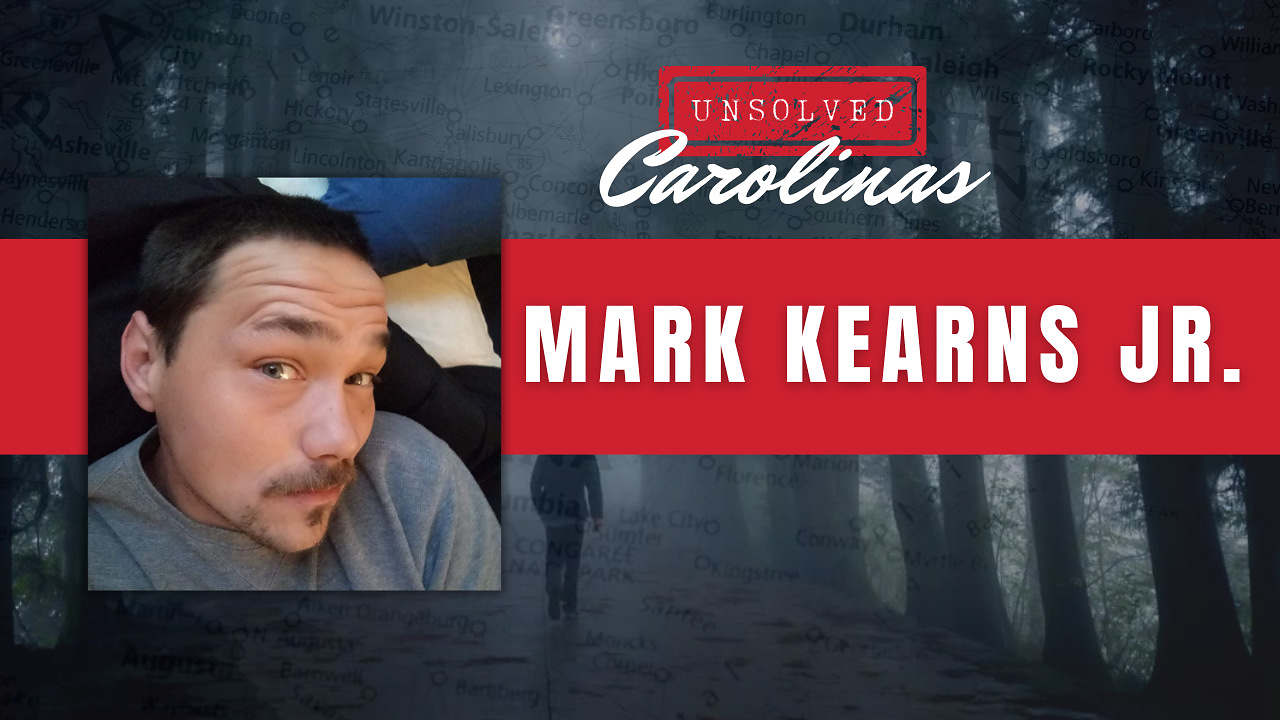 Unsolved Carolinas: The Suspicious Death of Mark Kearns, Jr.